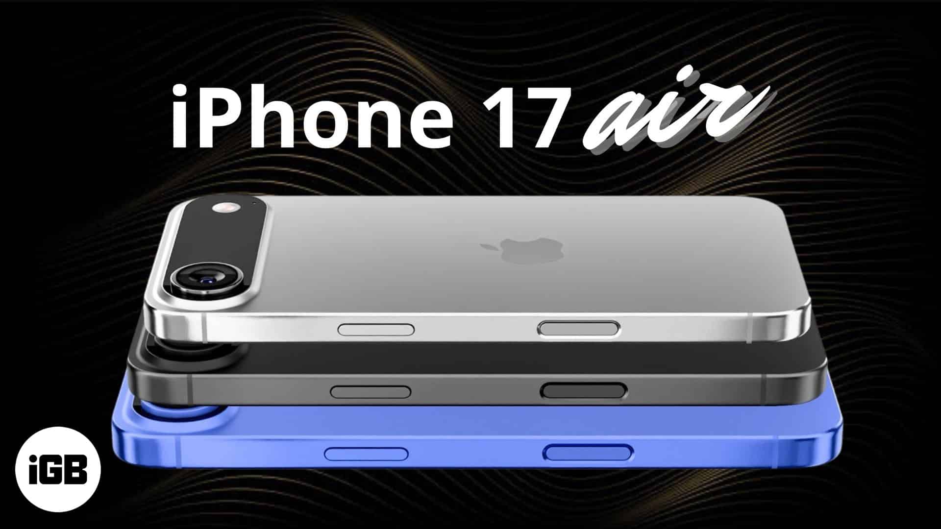 iPhone 17 Air：ディスプレイ、カメラ、仕様、価格の漏れ